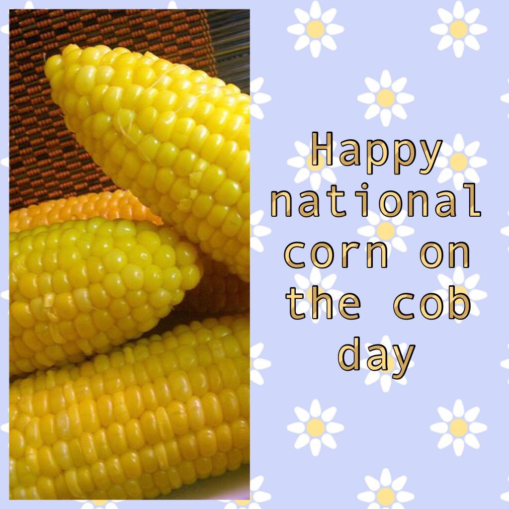 Happy national corn on the cob day🌽🌽🌽