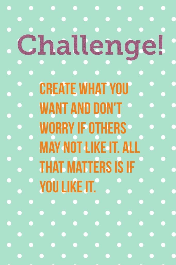 Click
Challenge!
No rules!
No limits unless it's a law!
Unlimited time!
Everyone gets a pat on the back!
Try your best? Yeah! Don't do you best. Unless trying YOUR best is your absolute best.