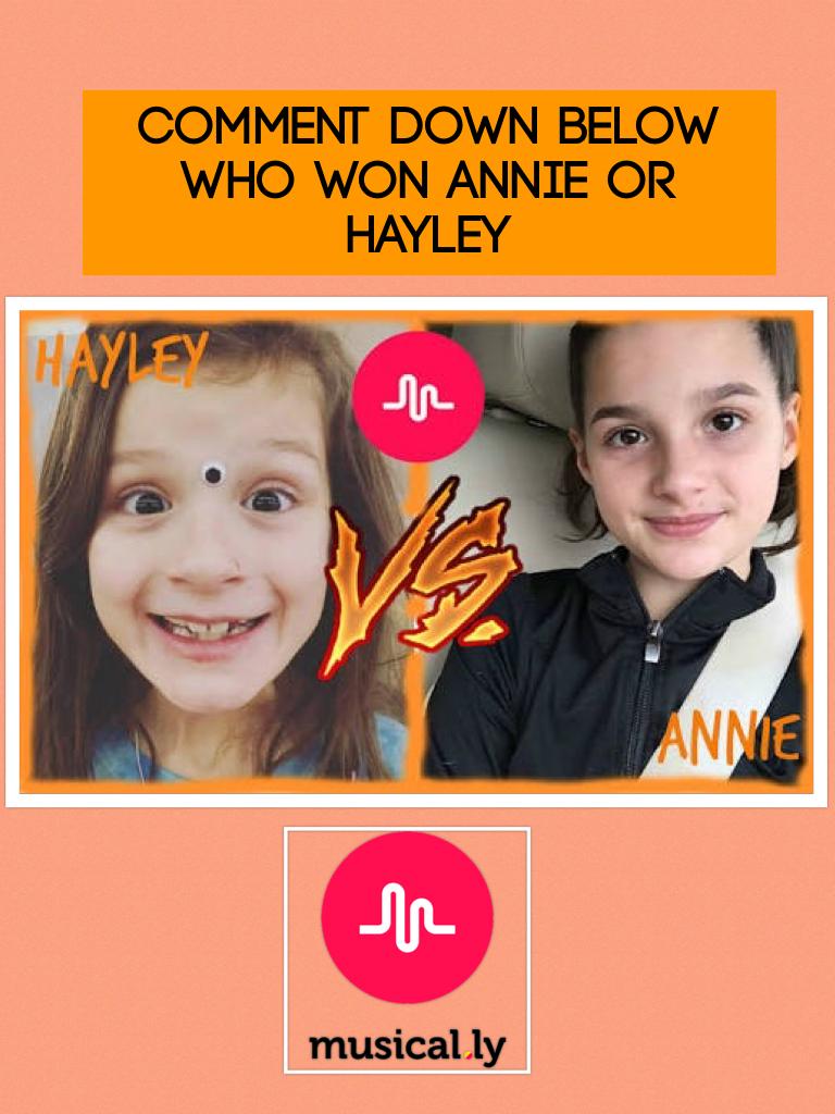 Comment down below who won Annie or Hayley 