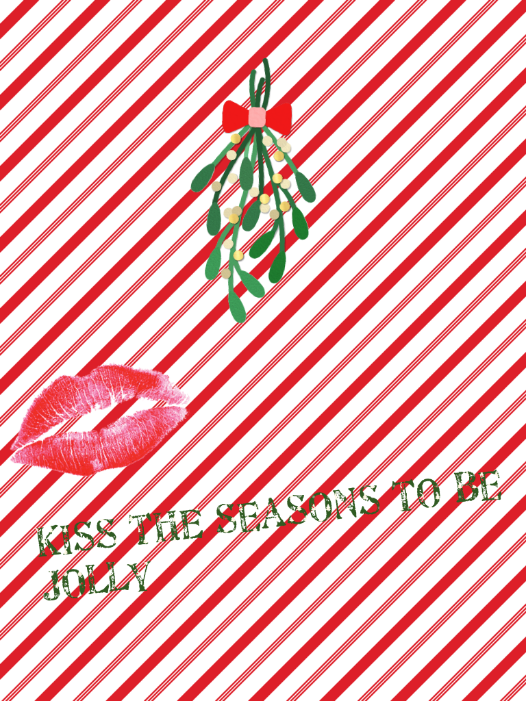 Kiss the seasons to be jolly
