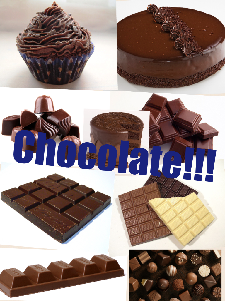 Chocolate!!! 