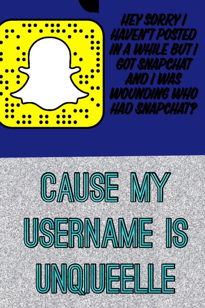 Snapchat username: unqiueelle