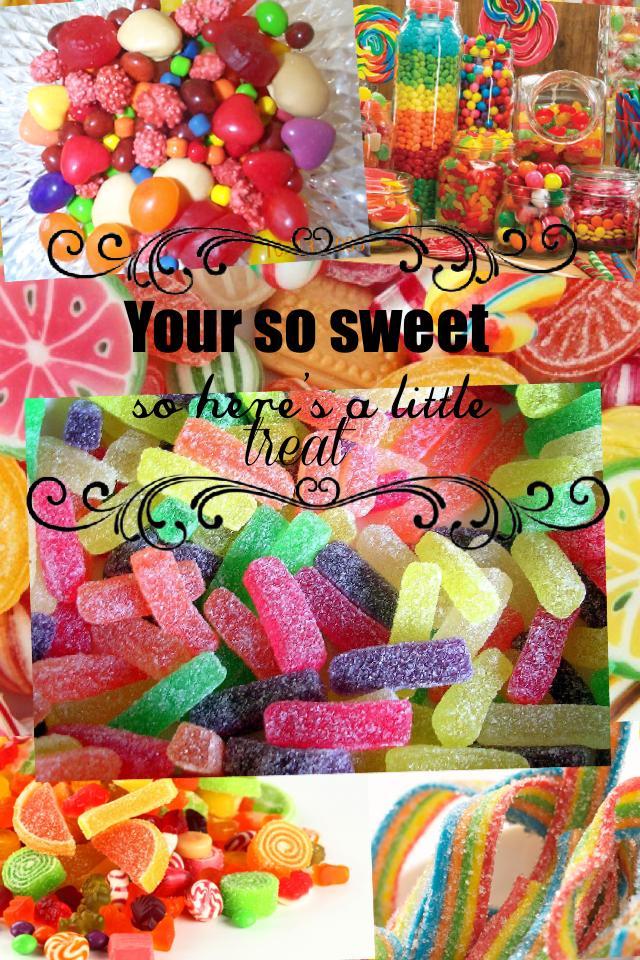 Like if you want to eat the candy.