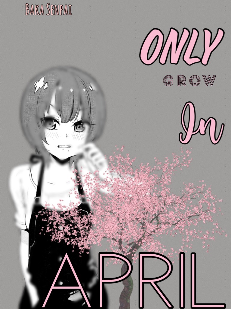 Only grow april 
