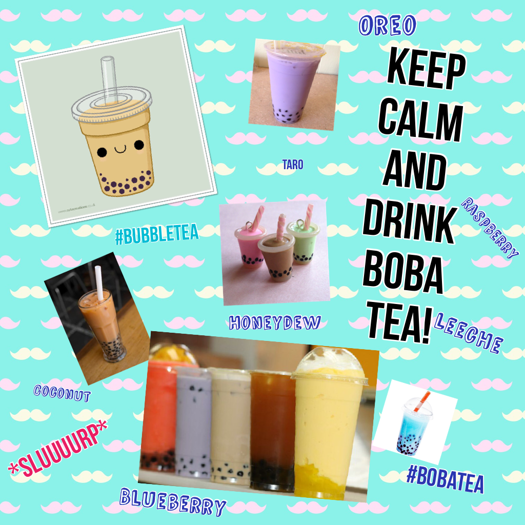 Keep calm and drink boba tea!