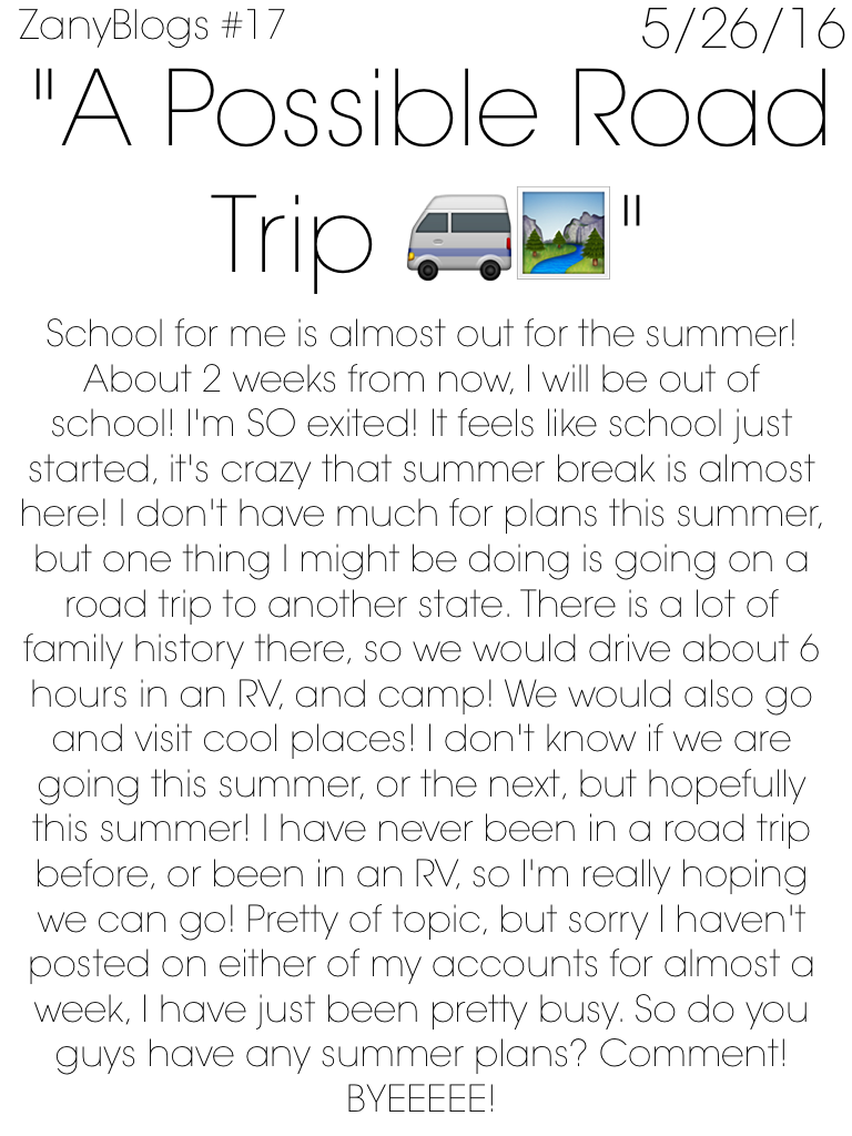 A Possible Road Trip 🚐🏞 ZanyBlogs #17 Do you guys have any summer plans?