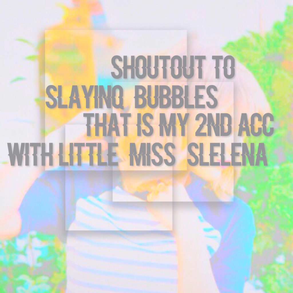 Shoutout to slayinq_bubbles