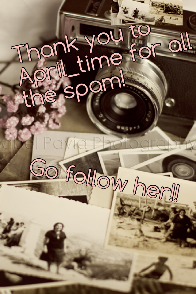 Thank you to April_time for all the spam!