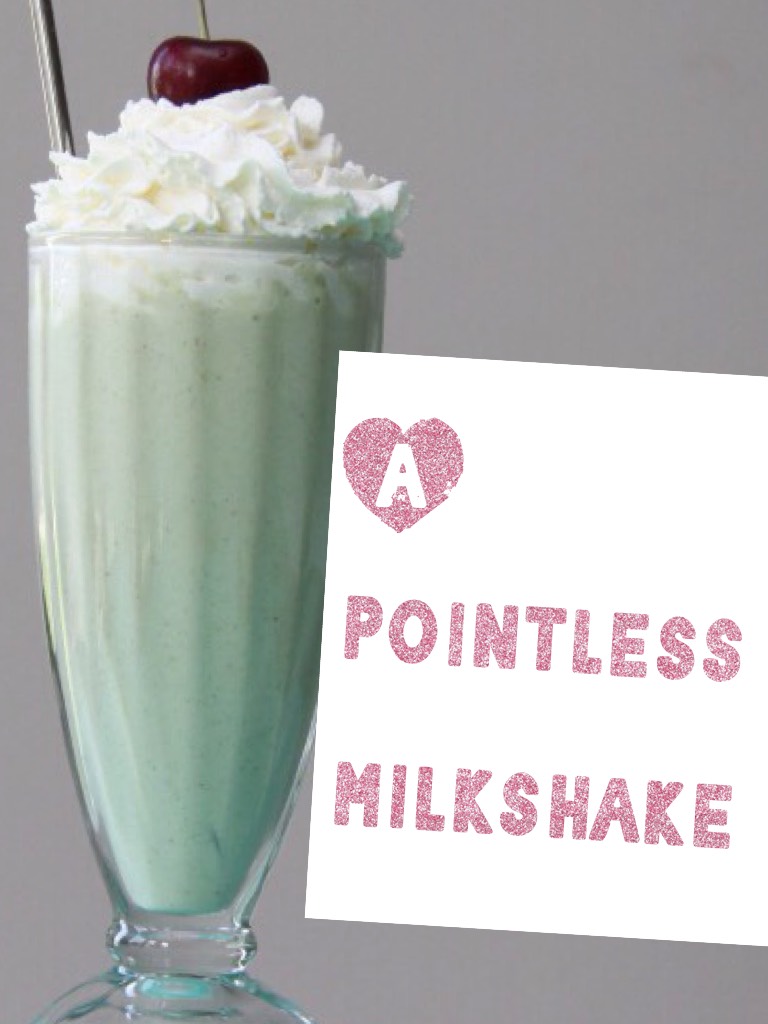 A pointless milkshake