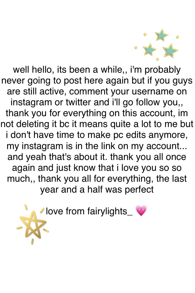 this account meant so much to me at one point but i think it's time to move on, this is my last chance to connect with y'all 💓 so comment pls