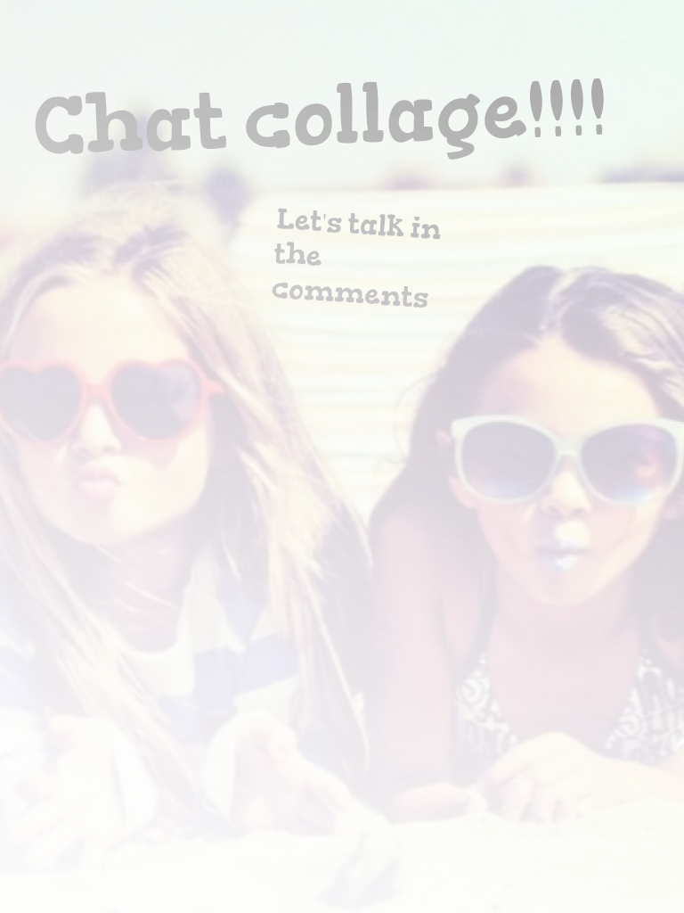 Chat collage!!!!