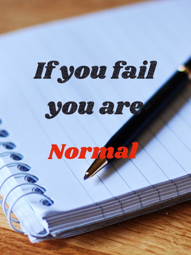 If you fail you are