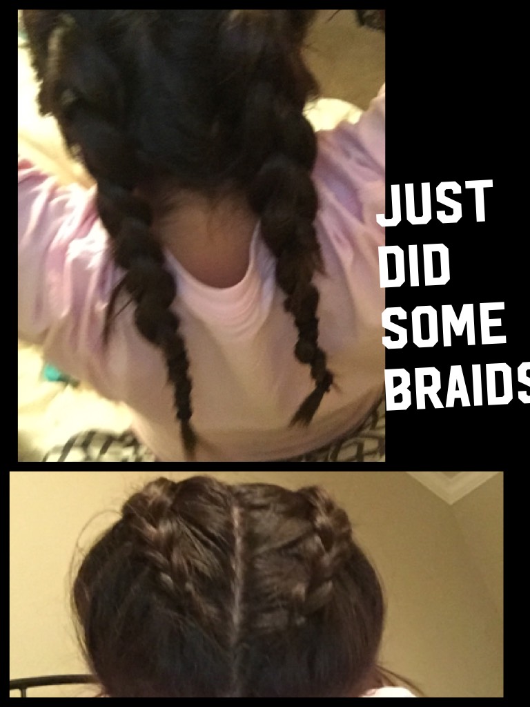 Just did some braids