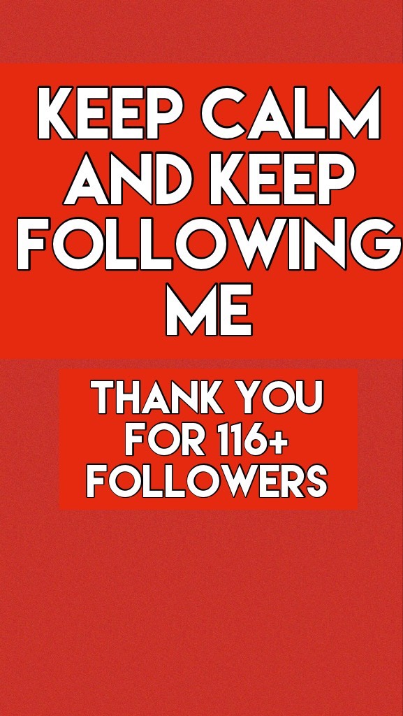 Love you all keep following me 116+ want so much to catch up with all of my best friends please everyone for me keep on following me all day show everyone they will love my page I have got lots of like so keep following me.