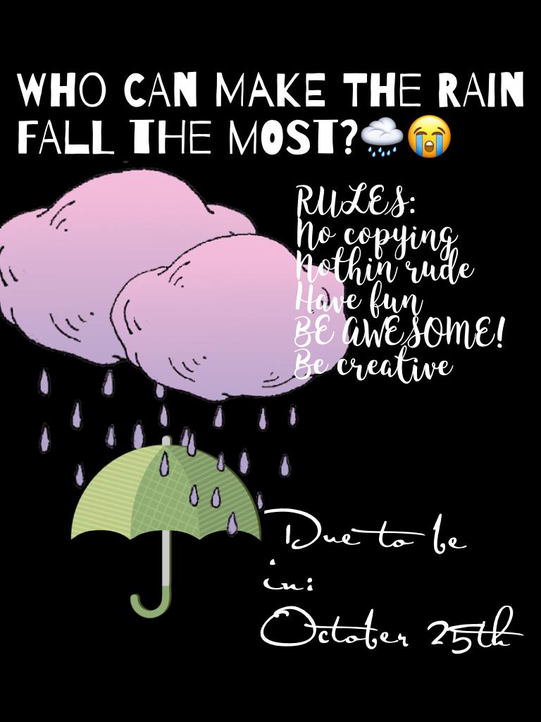 Who can make the rain fall the most?🌧😭