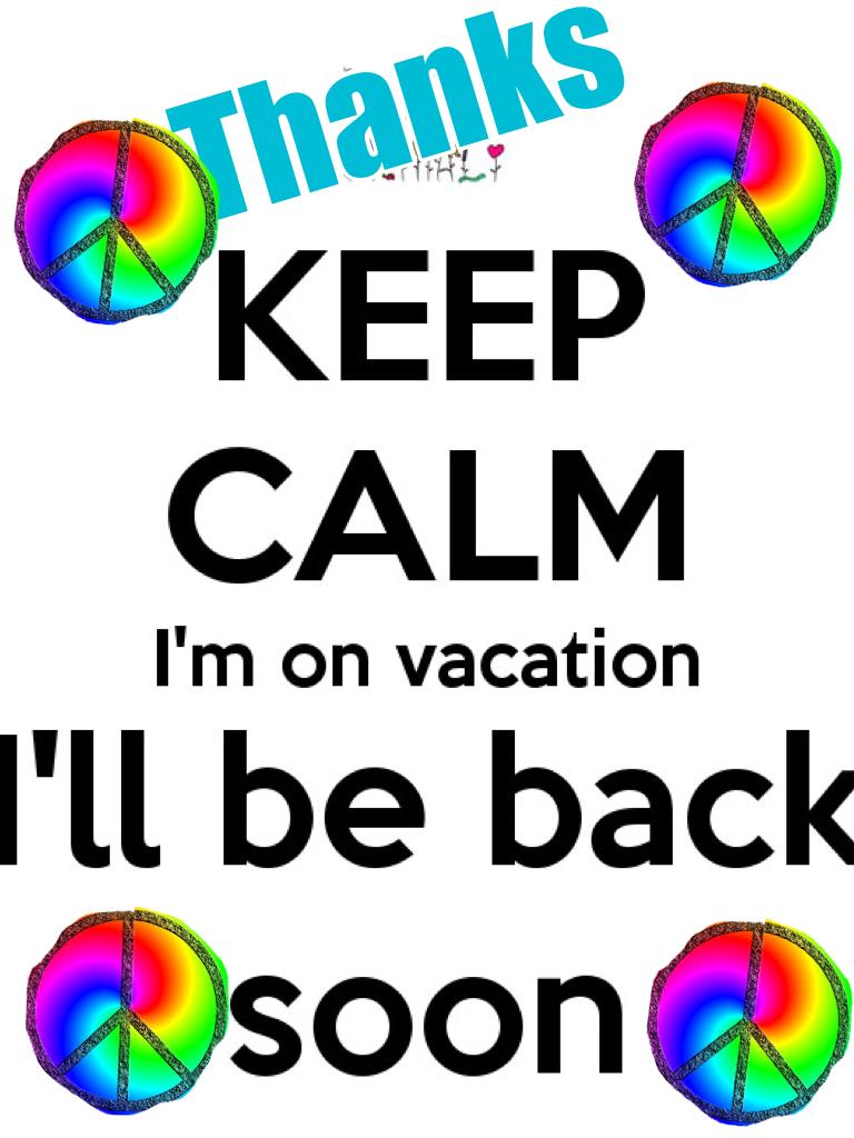 I will be on vacation I will be back soon