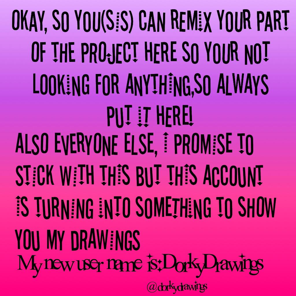 🙃tap🙃
Me and my sis' project and an announcement . 
Please don't be confused @dorkydrawings