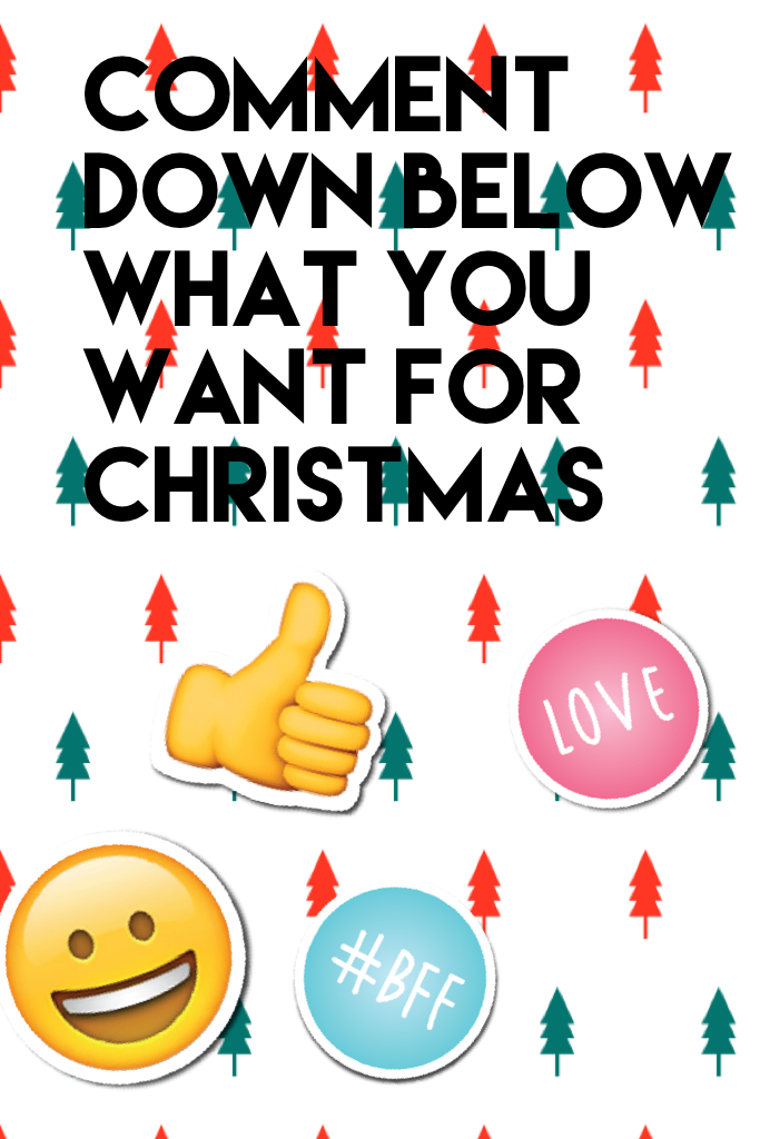 Comment down below what you want for Christmas!!!!!!
MERRY CHRISTMAS!!!!!!!