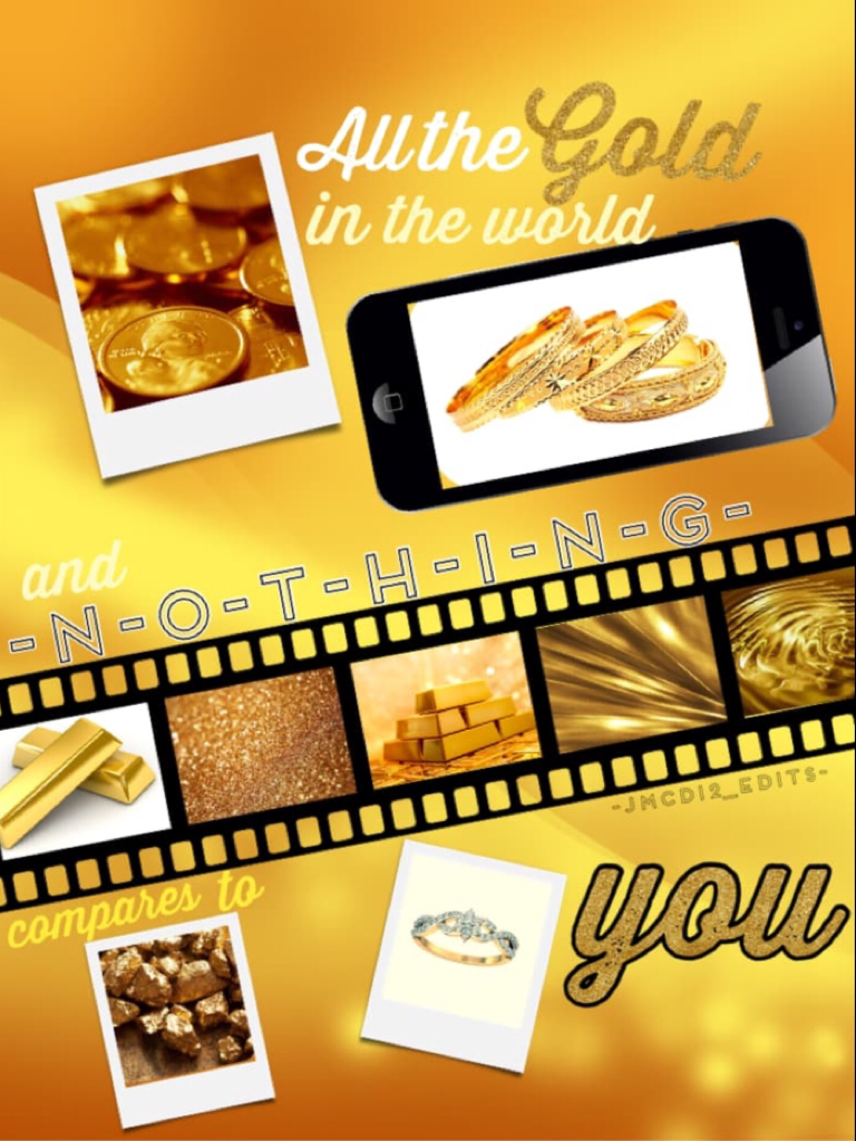 -CLICK-
I made this edit for a gold themed contest and I really liked it, so I just screenshotted and posted it. Plz rate 1-10❤