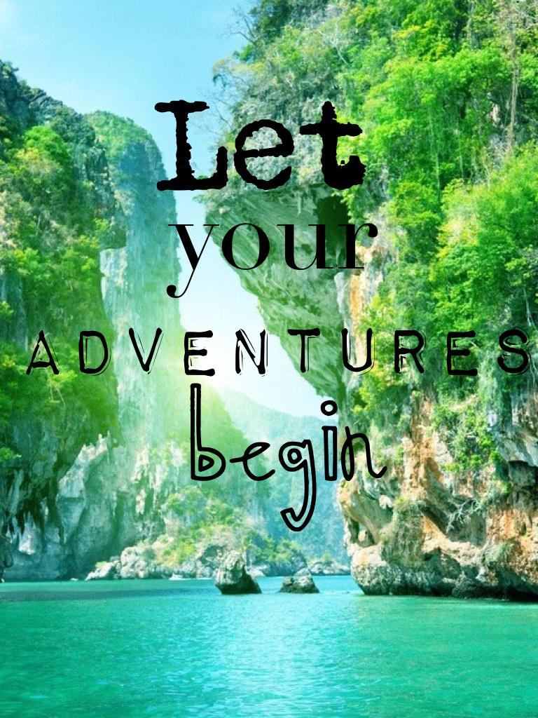 How do your adventures start?