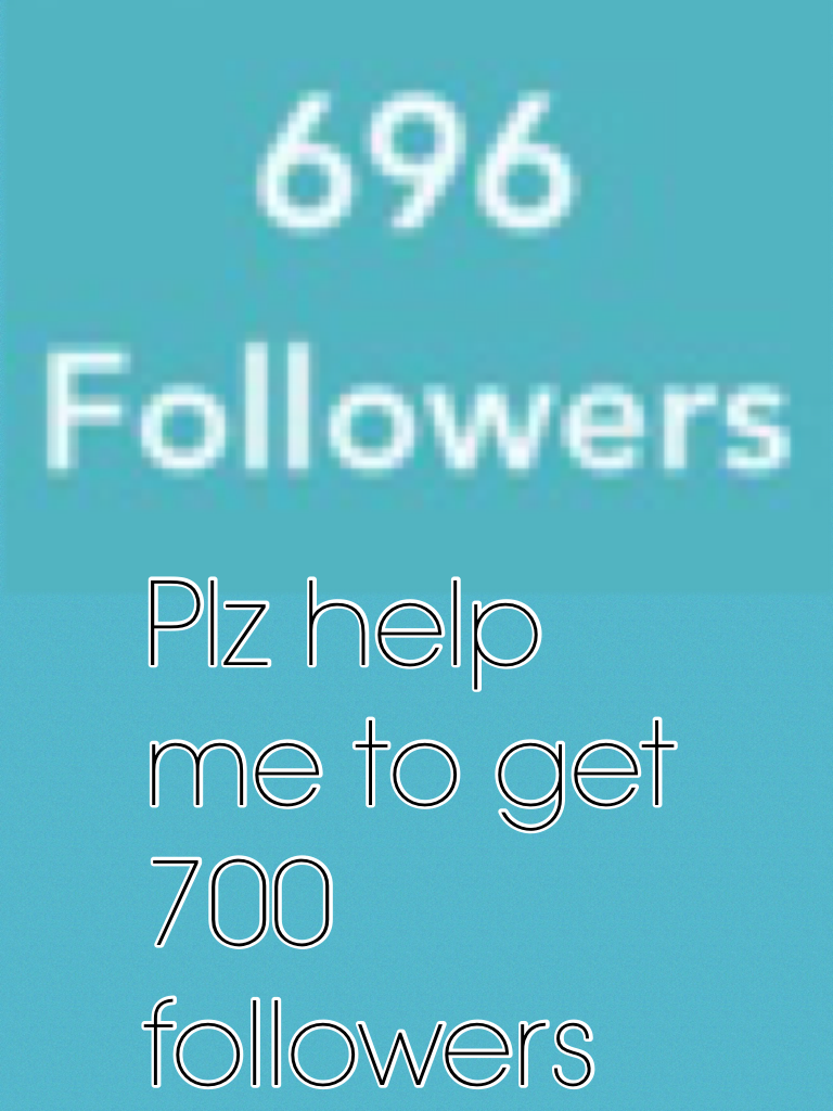 Plz help me to get 700 followers 