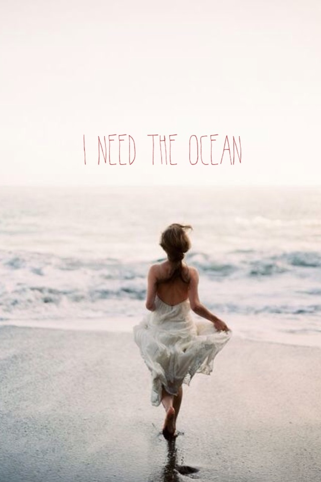 I need the Ocean