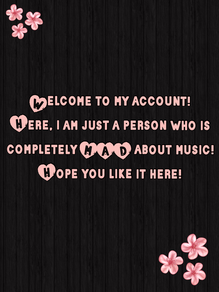 Welcome to my account!
Here, i am just a person who is completely MAD about music! 
Hope you like it!