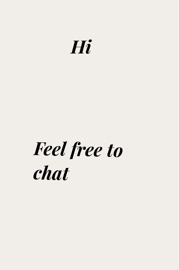 Feel free to chat