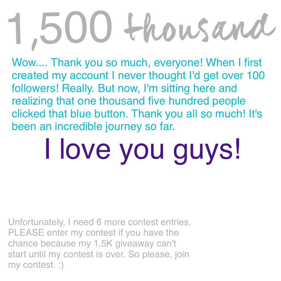 1,500 thousand! THANK YOU! 💕