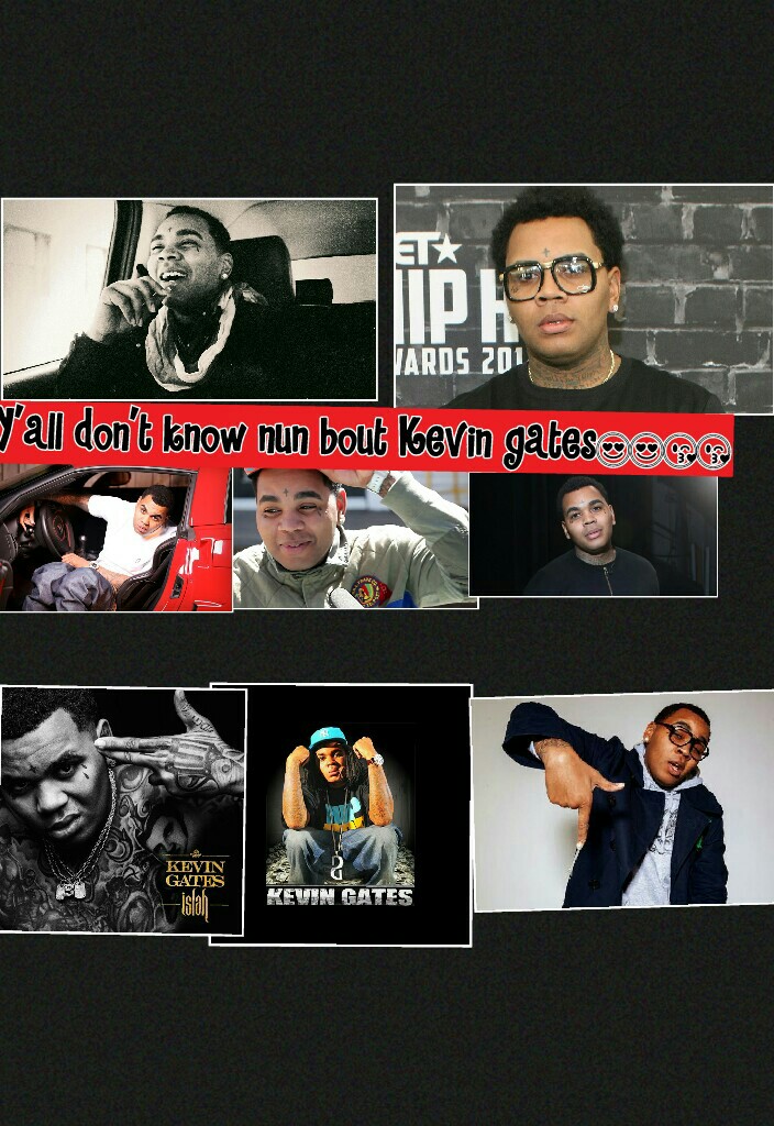 Y'all don't know nun bout Kevin gates😍😍😘😘