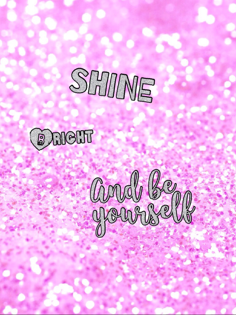 Shine bright 