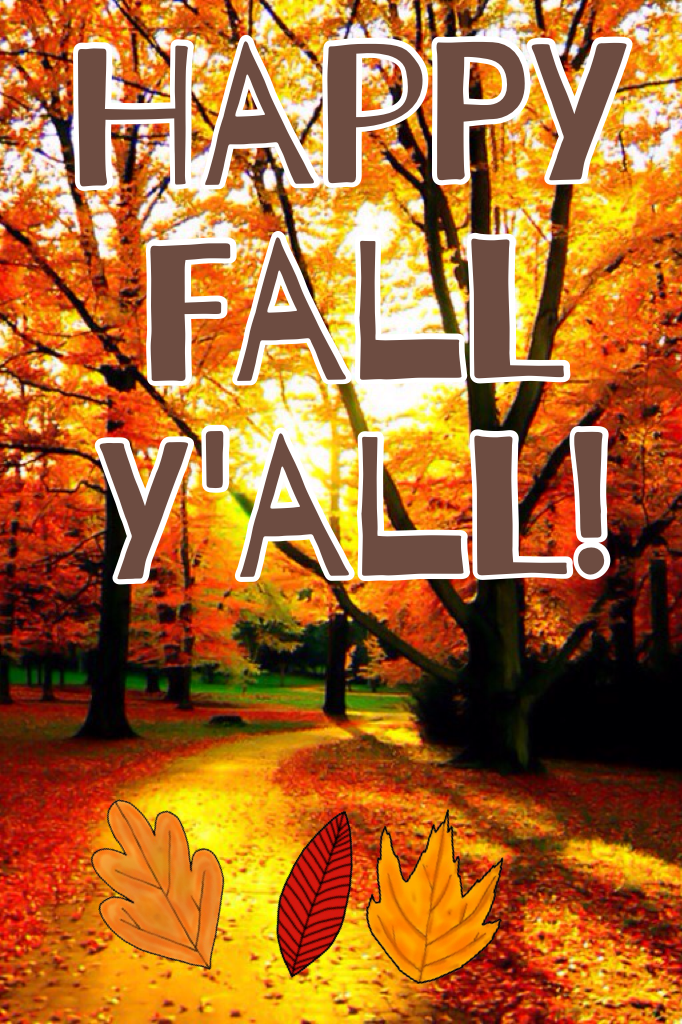 Happy
Fall
Y'all!