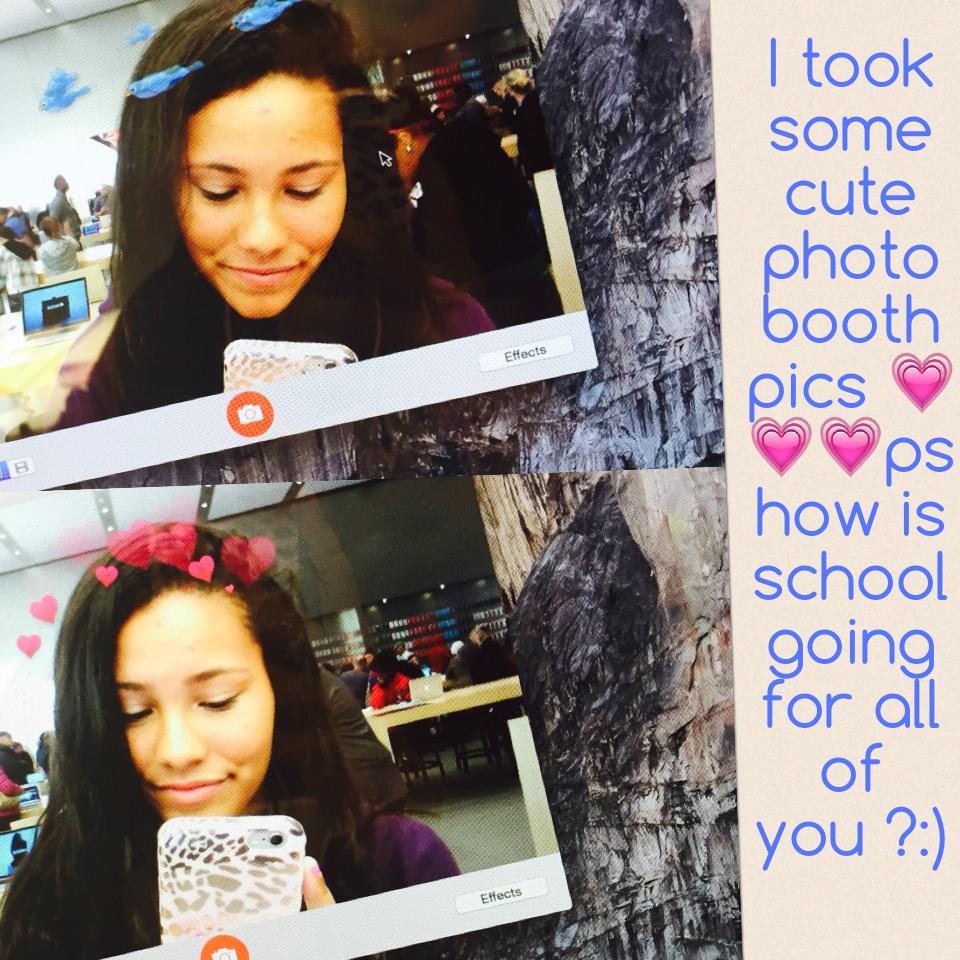 I took some cute photo booth pics 💗💗💗ps how is school going for all of you ?:)