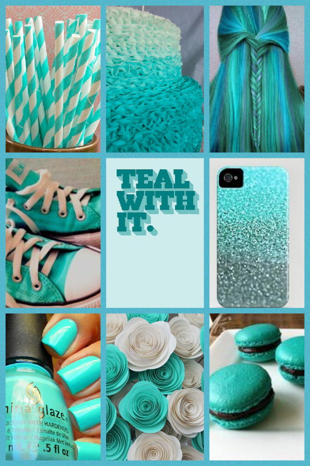 Teal is so pretty!