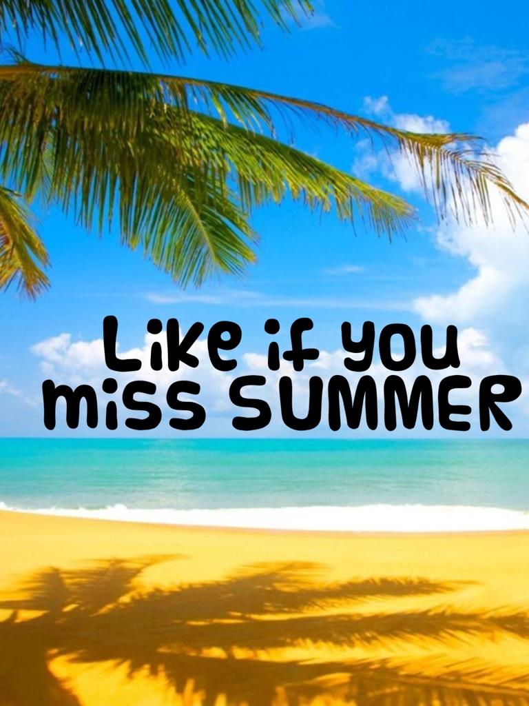 Like if you miss SUMMER