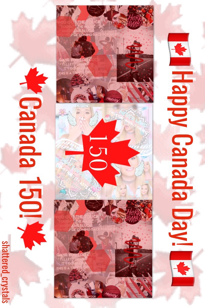 Tap the 🇨🇦!

Happy Canada Day! As u probably guessed I am from Canada and this year it is special cause we r celebrating Canada 150! Hope u like this collage! Btw shoutout to CoffeeCakeCherryWood! ❤️u!