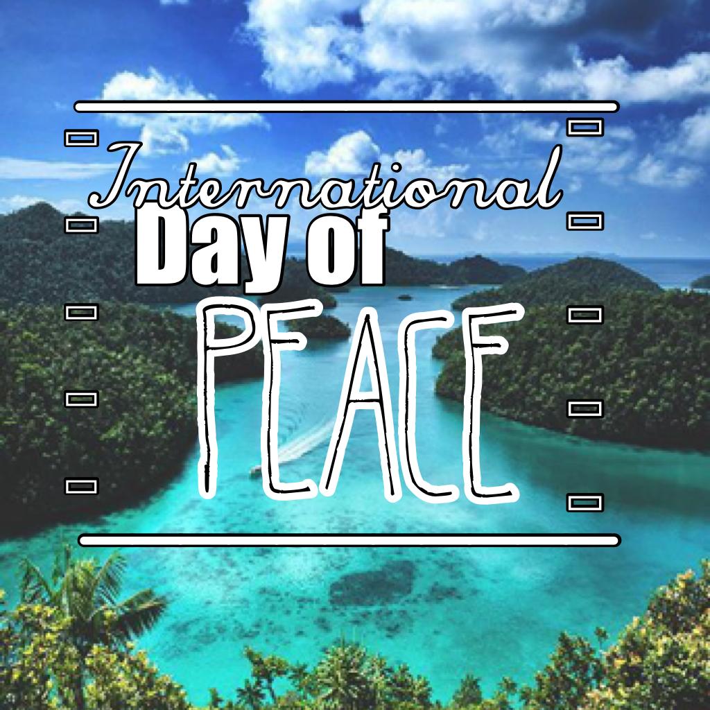 Happy International Day of Peace!