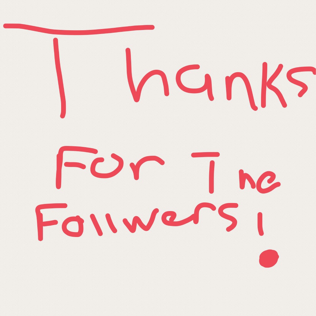 Thanks for the followers
