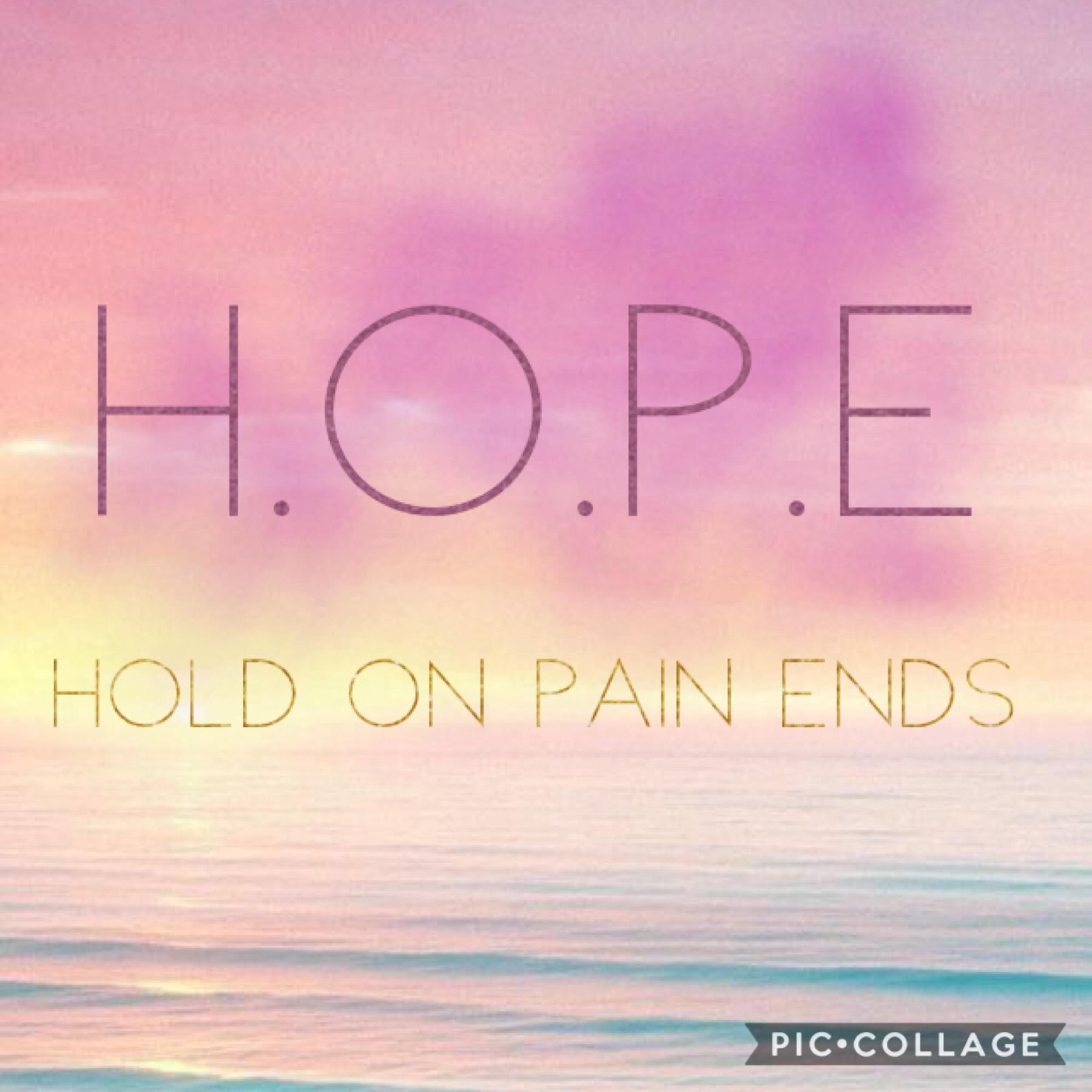 Hold On Pain Ends
It is not the end of the world; keep going it gets better