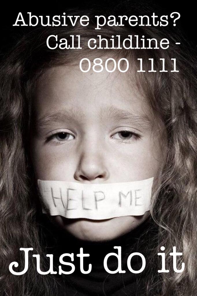 Living in a a home with abusive parents? Call Childline - 0800 1111
