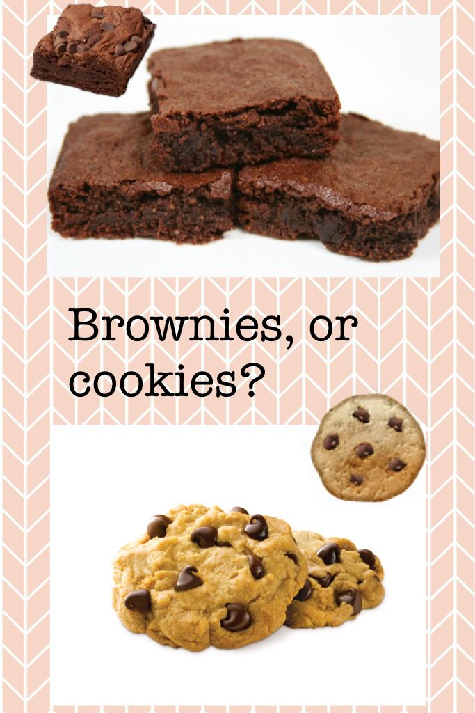 Brownies or cookies?