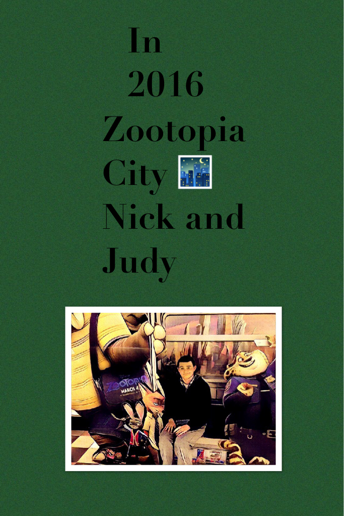 Zootopia 
City 🌃 
Nick and Judy 