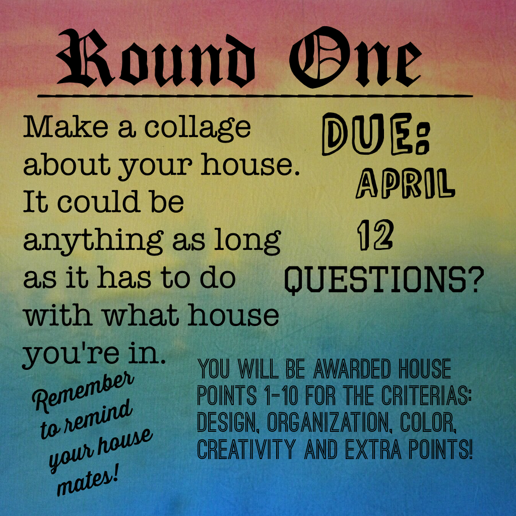 Round one! (Remind your house peeps)
