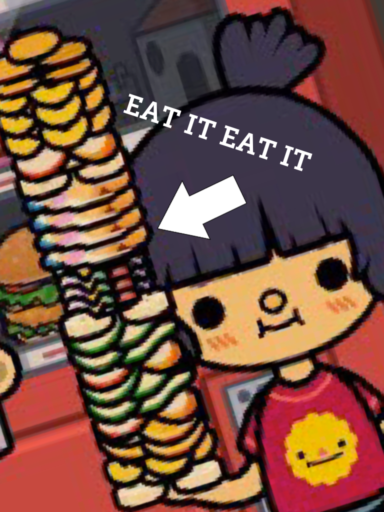 EAT IT EAT IT