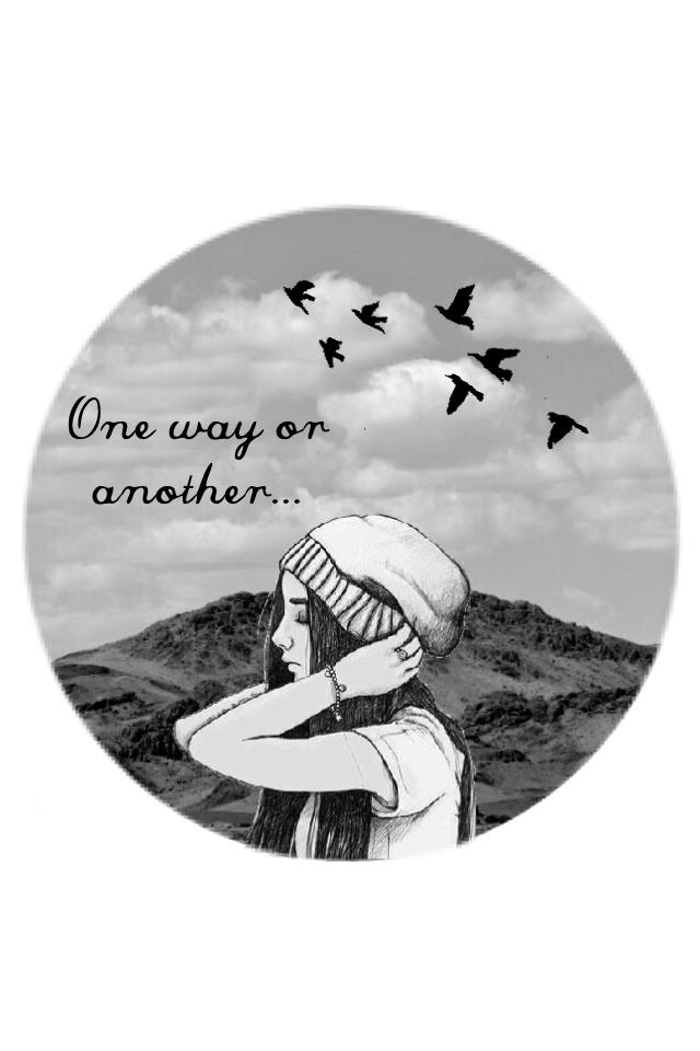 One way or another...