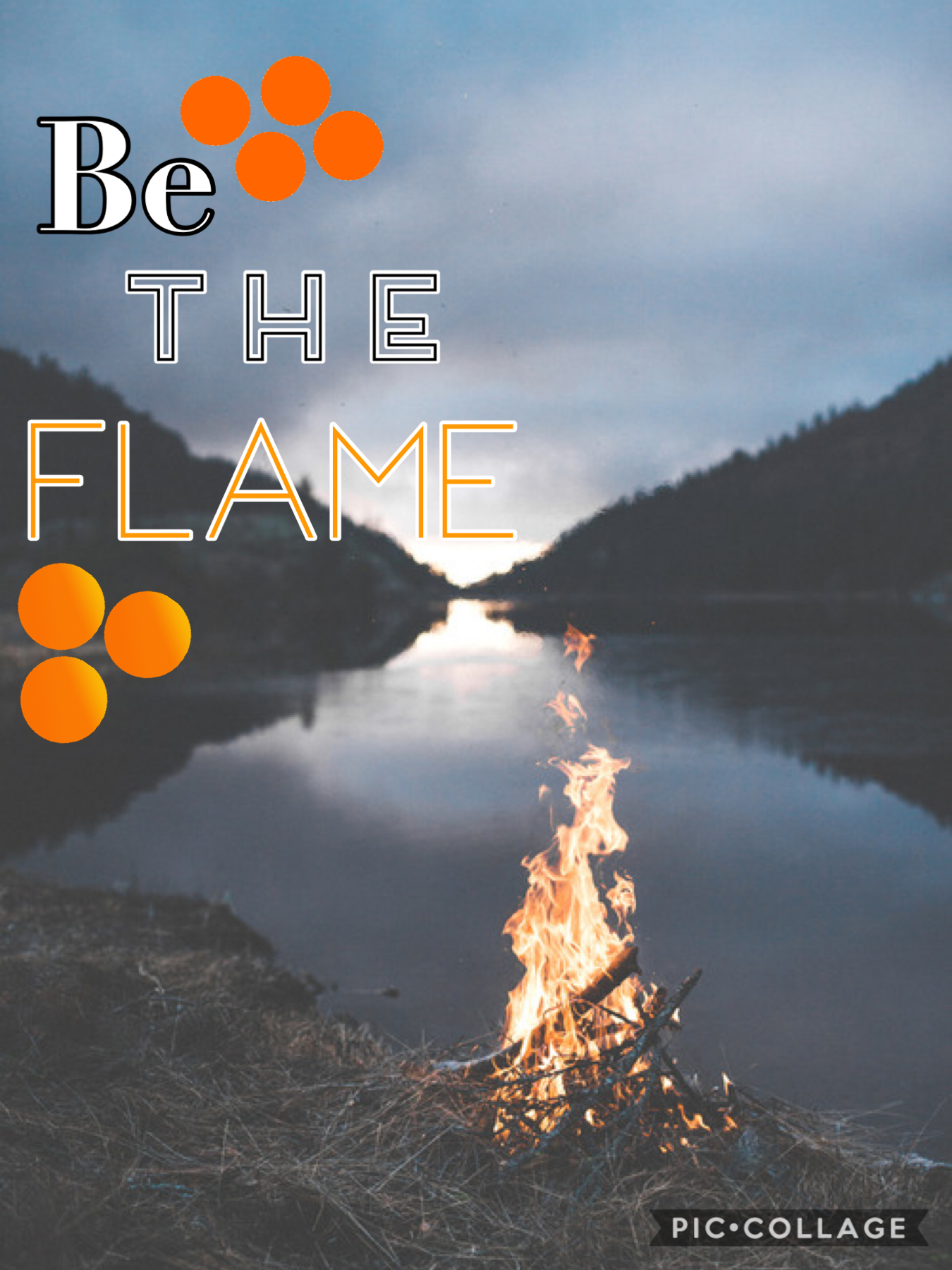Be the flame 