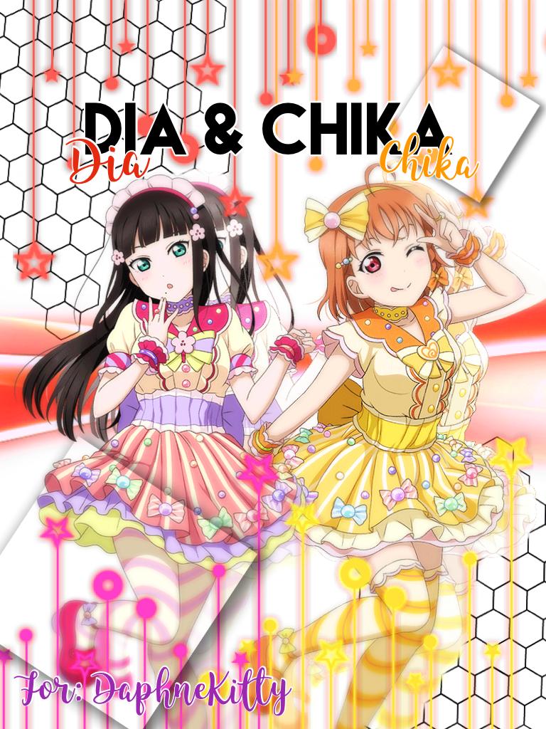 Dia & Chika Edit for Daphne!