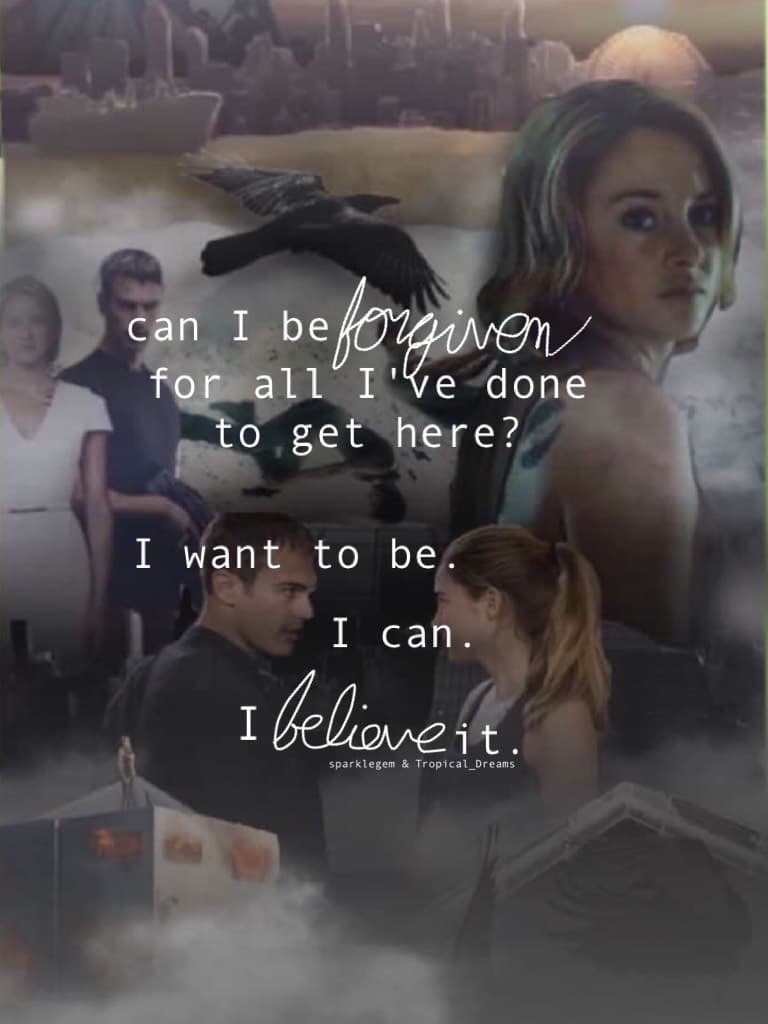 COLLAB WITH THE SERIOUSLY TALENTED @Tropical_Dreams // as u can see we're both obsessed with the divergent fandom and if tris' words don't make u cry I don't know what will//#FOURTRIS ALL THE WAY