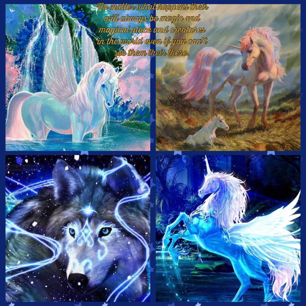 No matter what happens their will always be magic and magical place and creatures in the world even if you can't see them their there.