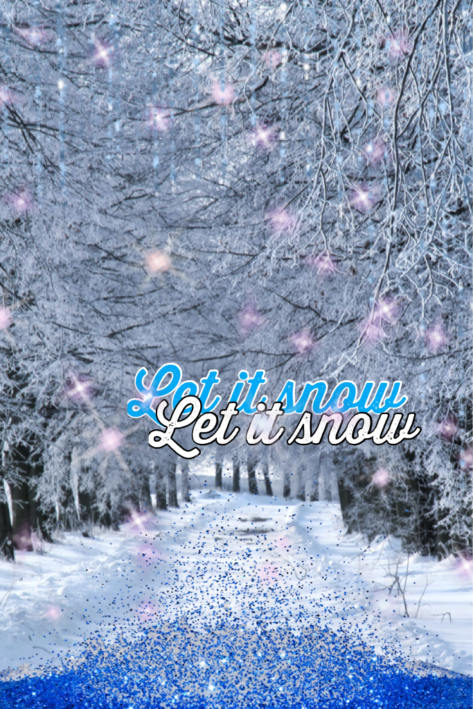Let it snow PLZ